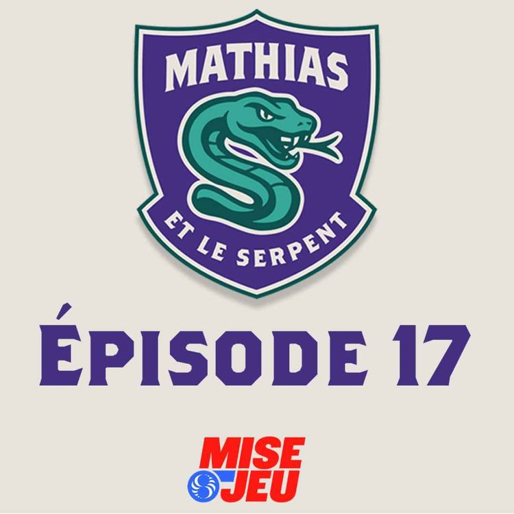 cover art for Mathias et le Serpent - ÉP17 - David Reinbacher inquiète Mathias!