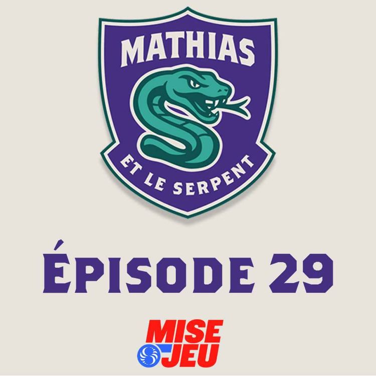 cover art for Mathias et le Serpent - EP29 - Et si NJ demandait Hage pour Hischier?