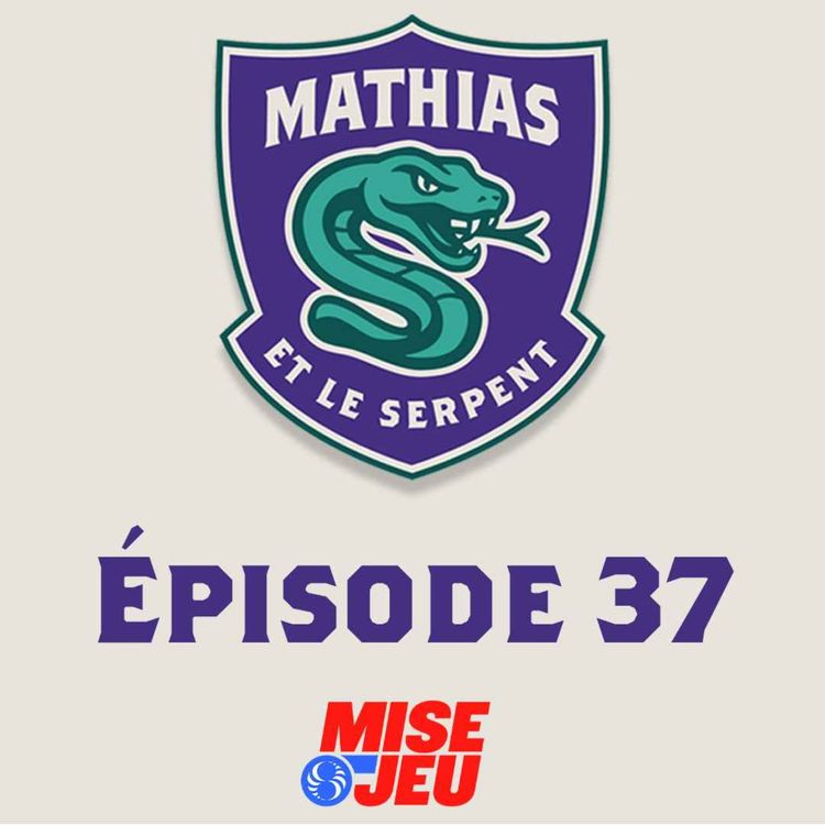 cover art for Mathias et le Serpent - EP37 - Top 20 du repêchage LNH du Snake!