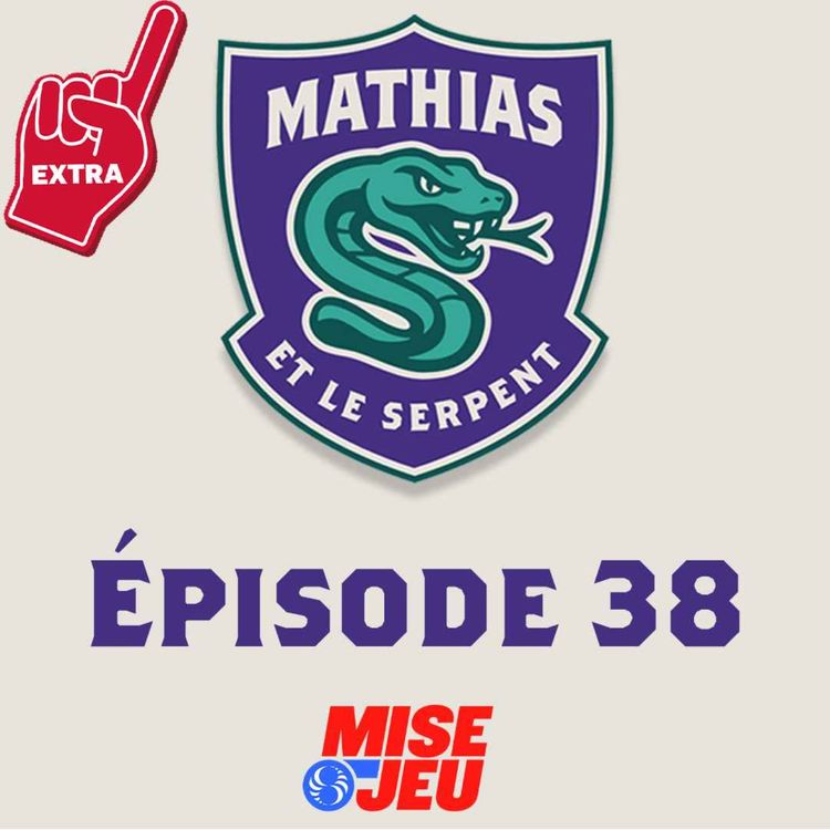 cover art for Mathias et le Serpent - EP38 - EXTRA
