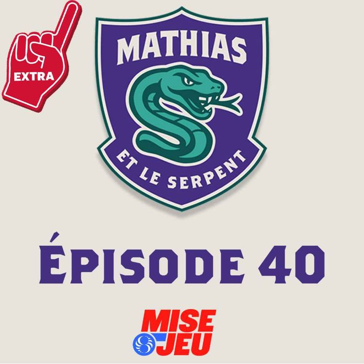 cover art for Mathias et le Serpent - EP40 - EXTRA