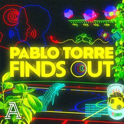 cover art for Pablo Torre Finds Out