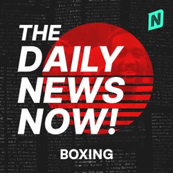 cover art for Boxing News Today | 2 Min News | The Daily News Now! 