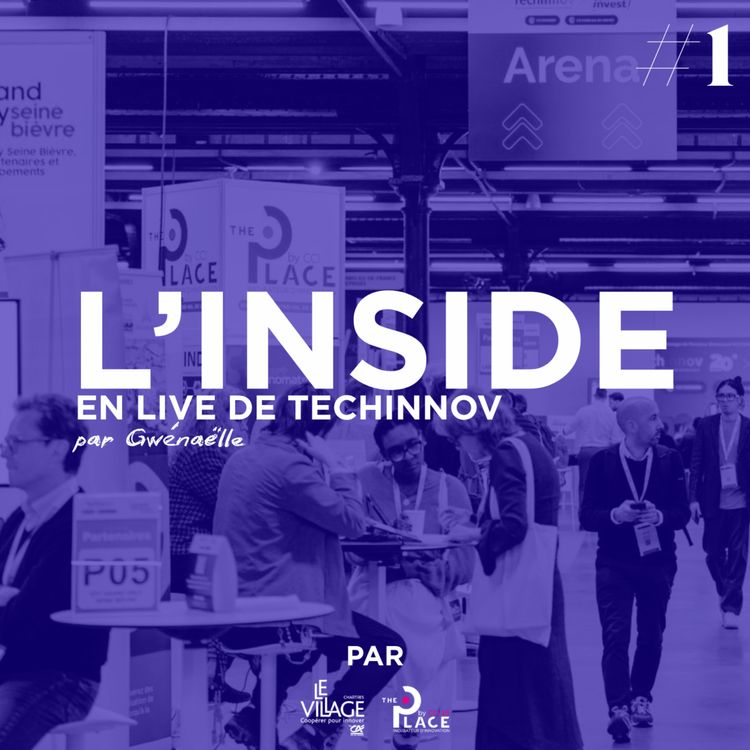 cover art for [L'Inside] - #1 - En immersion à Techinnov par Gwénaëlle