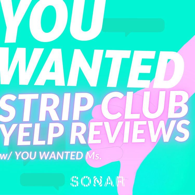 cover art for Strip Club Yelp Reviews (w/ You Wanted Ms.)