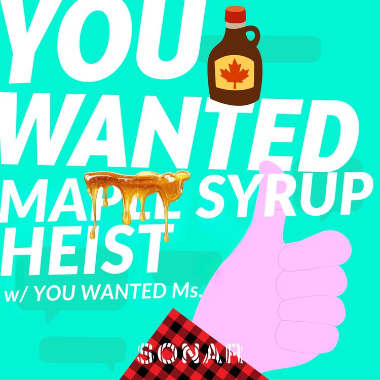 cover art for Maple Syrup Heist (w/ You Wanted Ms.)