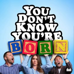 cover art for You Don’t Know You’re Born