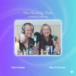 cover art for The Healing Flow with Pam and Alice