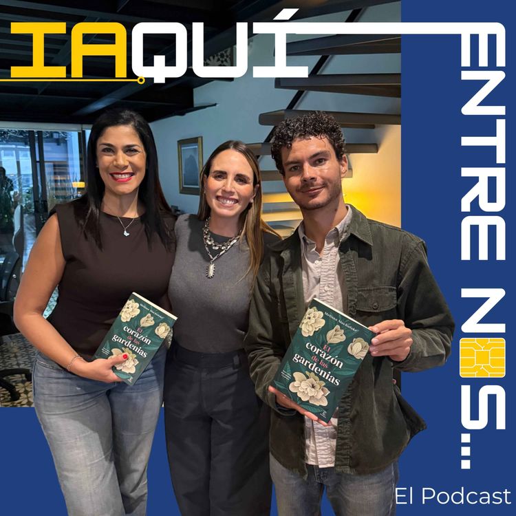 cover art for EP 16. ¿Puede la IA escribir con el corazón? una plática con Melissa Mochulske, escritora y autora del libro El corazón de las gardenias