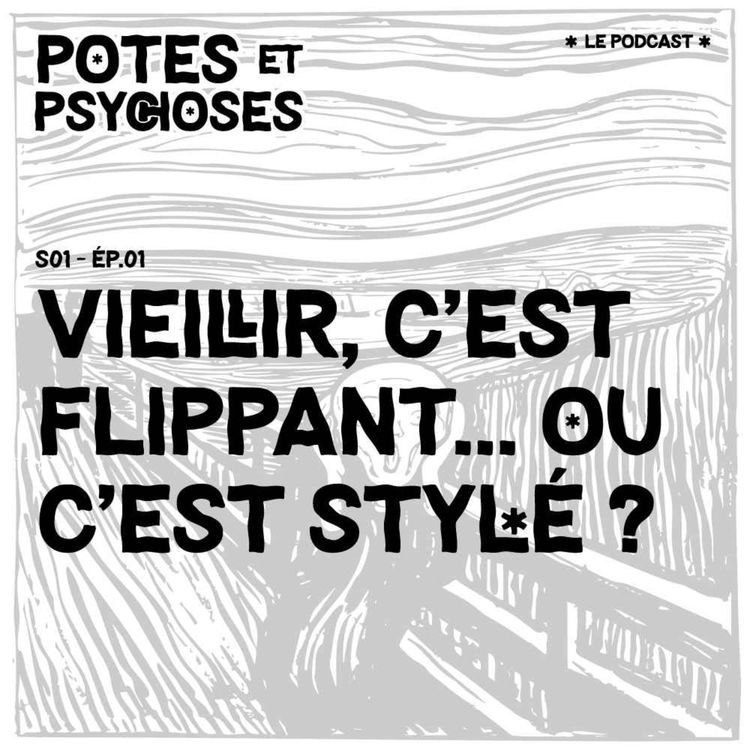 cover art for Vieillir, c'est flippant... ou c'est stylé ?