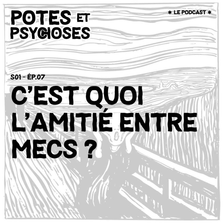 cover art for C'est quoi l'amitié entre mecs ?
