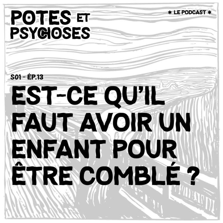 cover art for Est-ce qu'il faut avoir un enfant pour se sentir comblé.e ?
