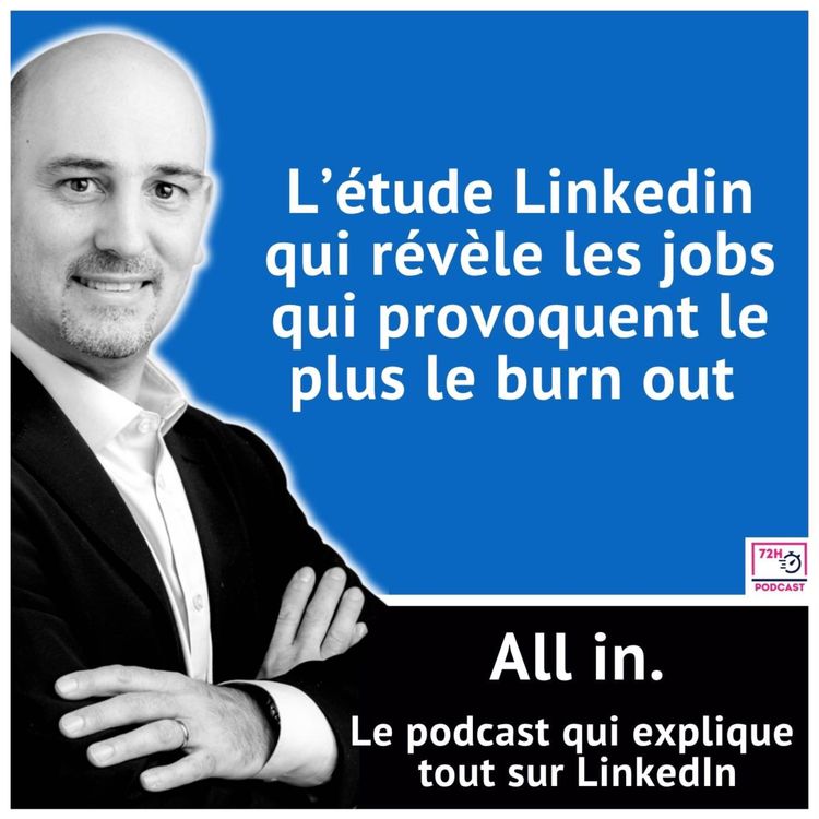 cover art for L’étude Linkedin qui révèle les jobs qui provoquent le plus le burn out