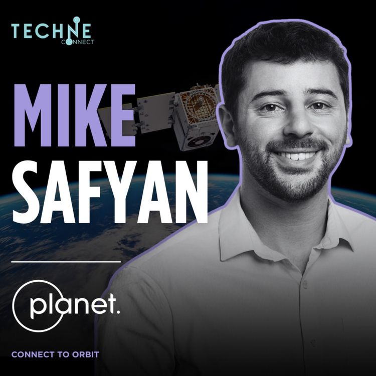 cover art for Mike Safyan, VP of Launch & Strategic Initiatives at Planet