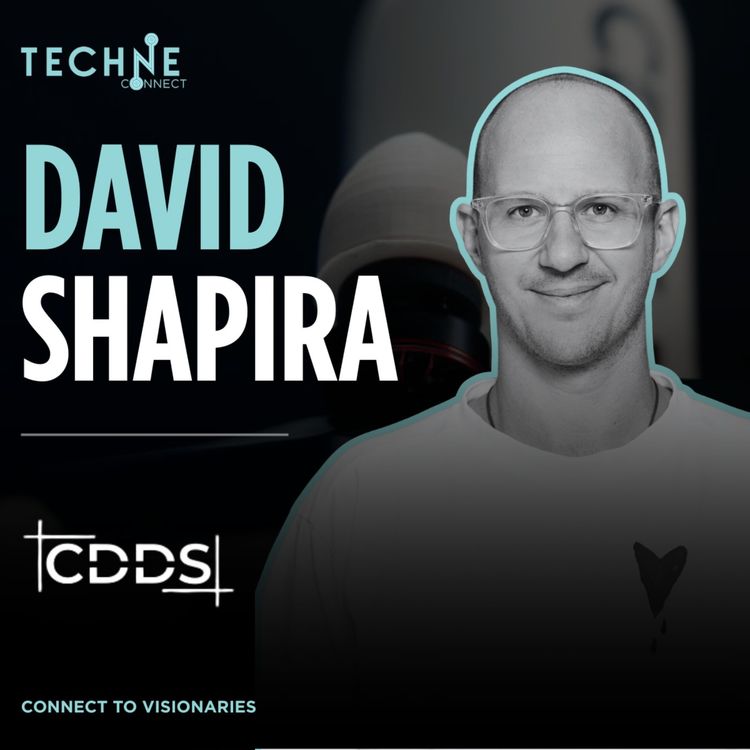 cover art for Connect to Visionaries: David Shapira CCO & Co-Founder of CDDS