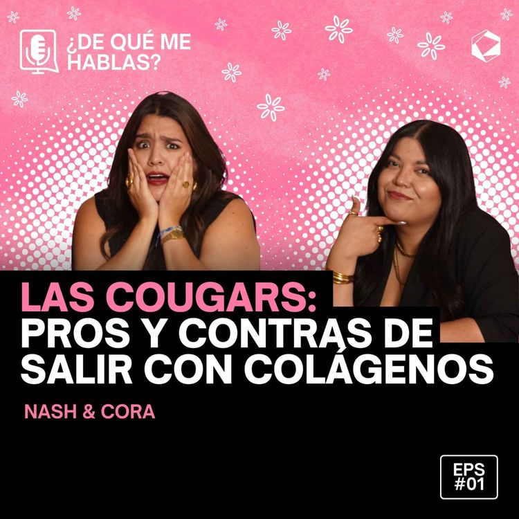 cover art for Las Cougars: Pros y contras de salir con colágenos