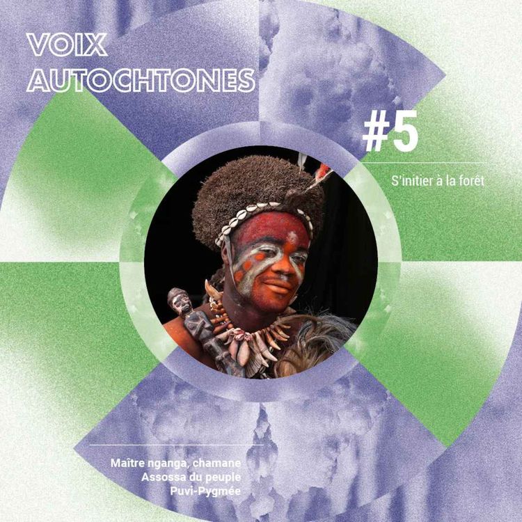 cover art for S’initier à la forêt - avec le maître nganga, chamane, Assossa du peuple Puvi-Pygmée (Gabon)