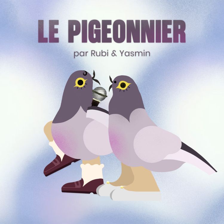 cover art for BONNE RENTRÉE ⛅️ (QU'EST-CE QU'ON A FAIT CET ÉTÉ ?) | LE PIGEONNIER #56