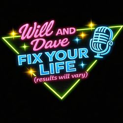 cover art for Will and Dave Fix Your Life 