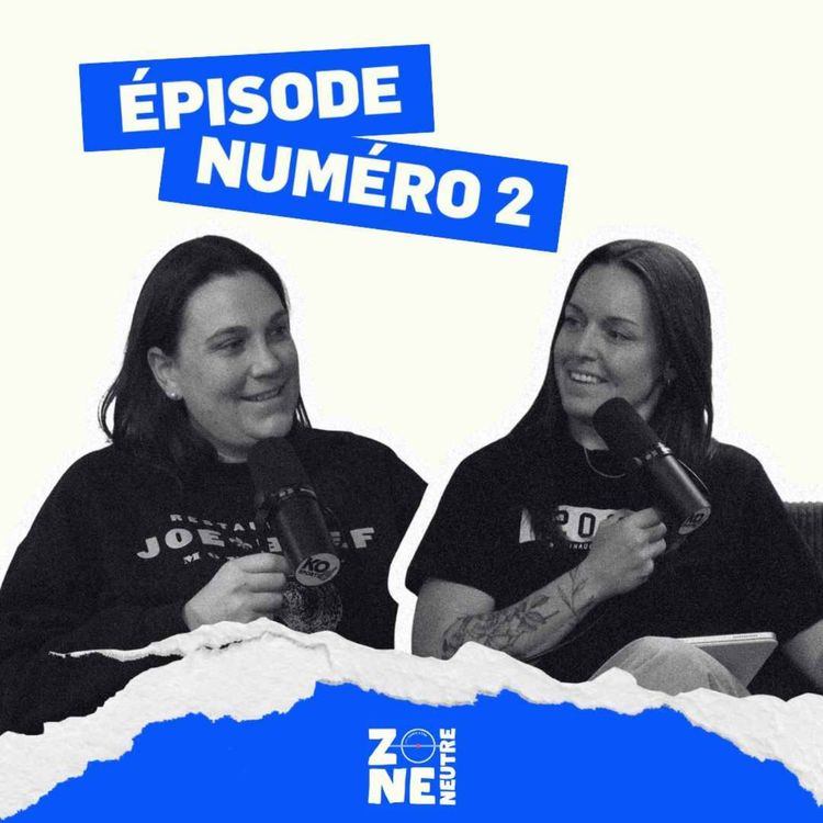 cover art for Zone Neutre - EP02 - Les premier milestones de la saison