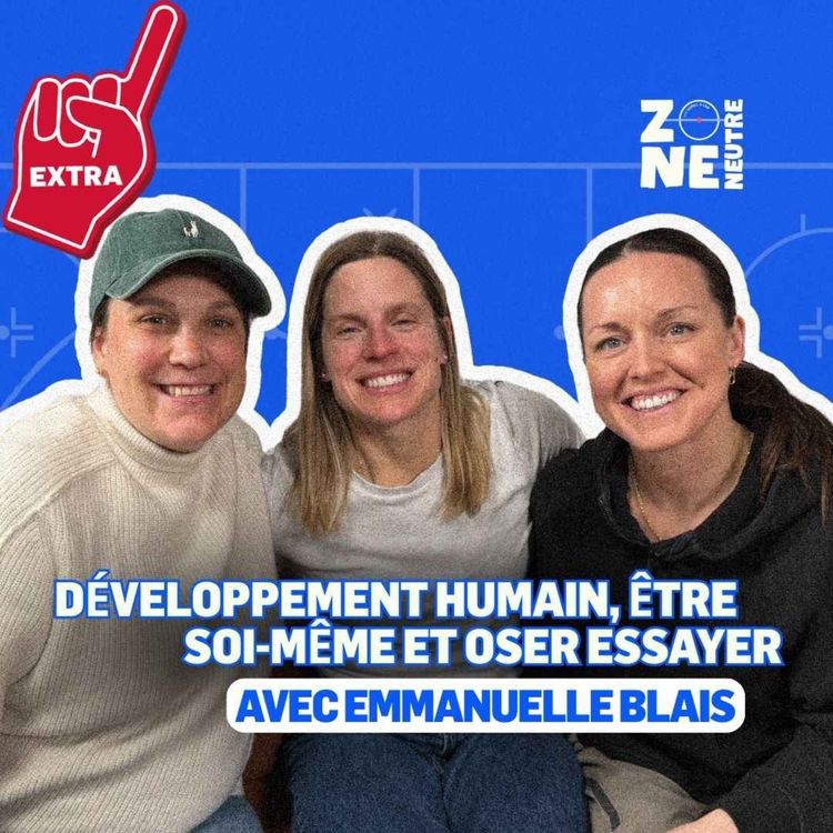 cover art for Zone Neutre - EP13: Extra avec Emmanuelle Blais