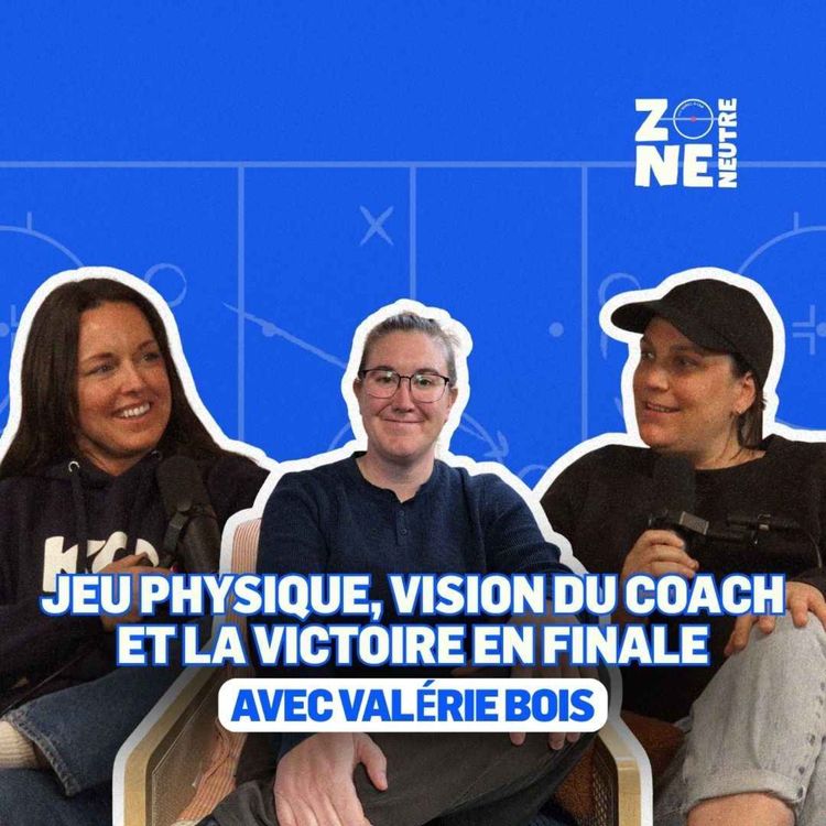 cover art for Zone Neutre - EP21- Coach Bois nous rend visite
