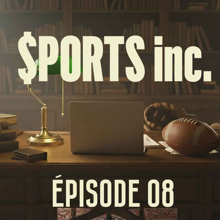 cover art for Sports inc - EP08 - Des négos, des négos et du tennis
