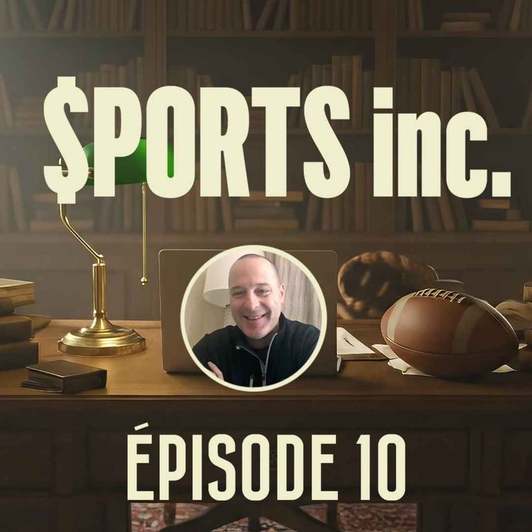 cover art for Sports inc - EP10 -  La business des Jeux d'hiver et entrevue avec Mathieu Darche, DG des Islanders