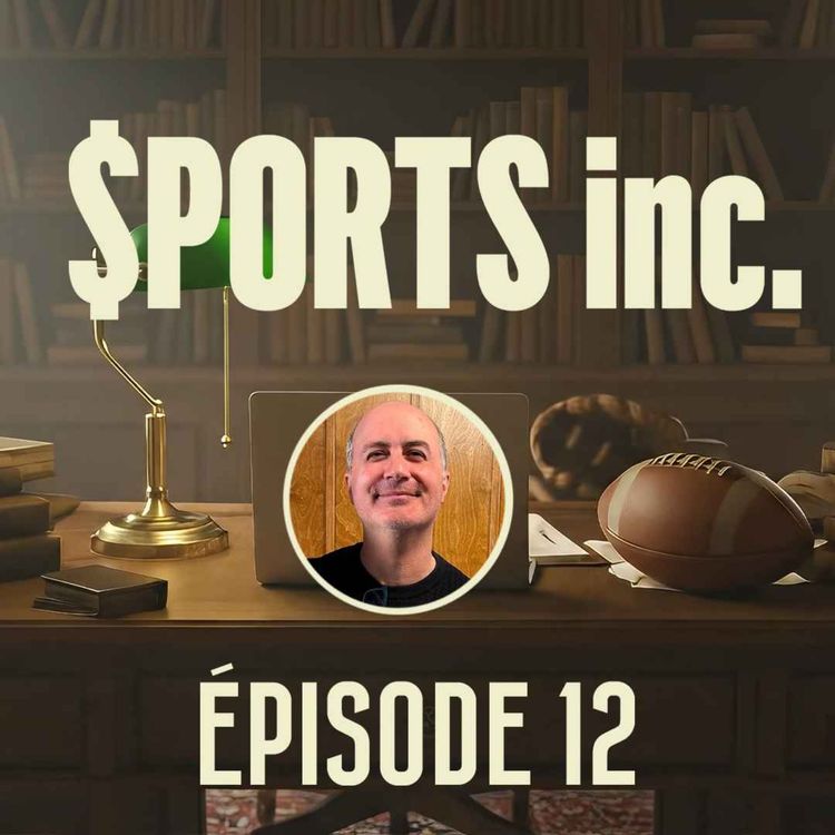 cover art for Sports inc - EP12 - Politique et financement dans le sport