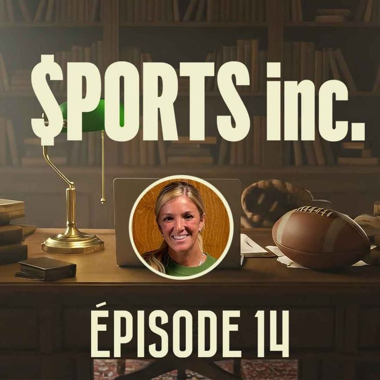 cover art for Sports inc - EP14 - Dans les coulisses de la Coupe du monde