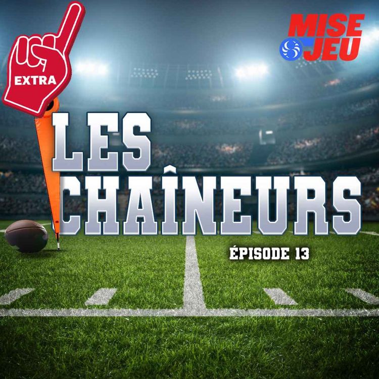 cover art for Les Chaîneurs - EP13 - EXTRA