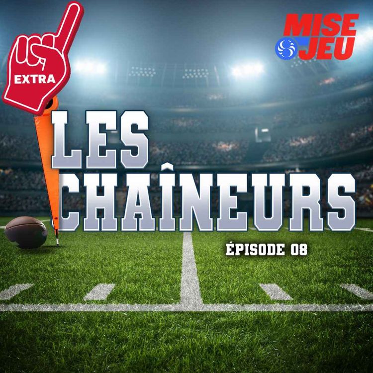 cover art for Les Chaîneurs - EP08 - EXTRA