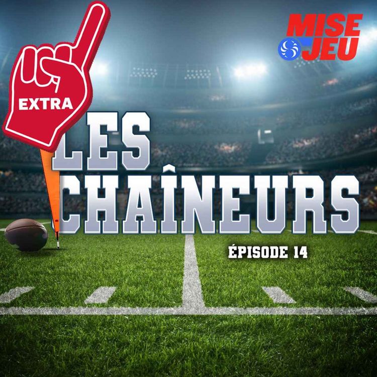 cover art for Les Chaîneurs - EP14 - EXTRA