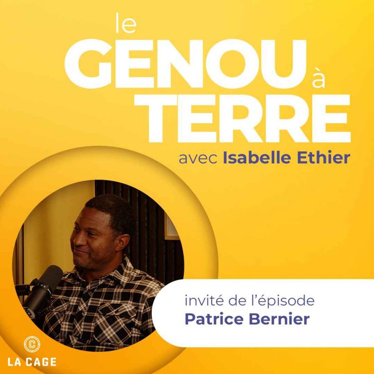 cover art for Le genou à terre - Épisode 8 - Patrice Bernier