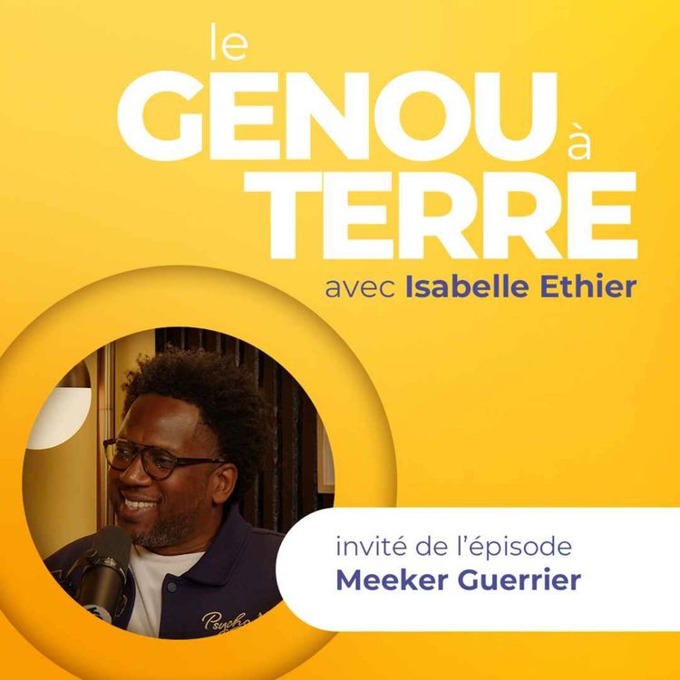 cover art for Le genou à terre - EP17 - Meeker Guerrier