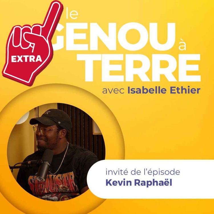 cover art for Le genou à Terre - EP19 - EXTRA avec Kevin Raphaël