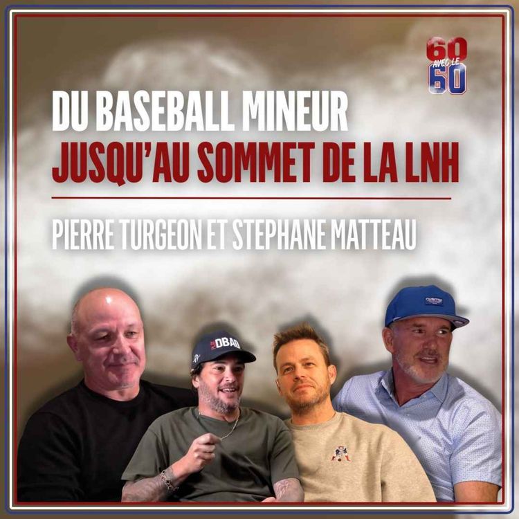 cover art for 60 avec le 60 - EP08 - Pierre Turgeon et Stéphane Matteau de Rouyn à la LNH