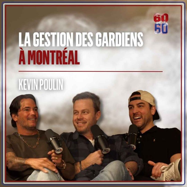 cover art for 60 avec le 60 - EP10 - Kevin Poulin et la gestion des gardiens à Montréal