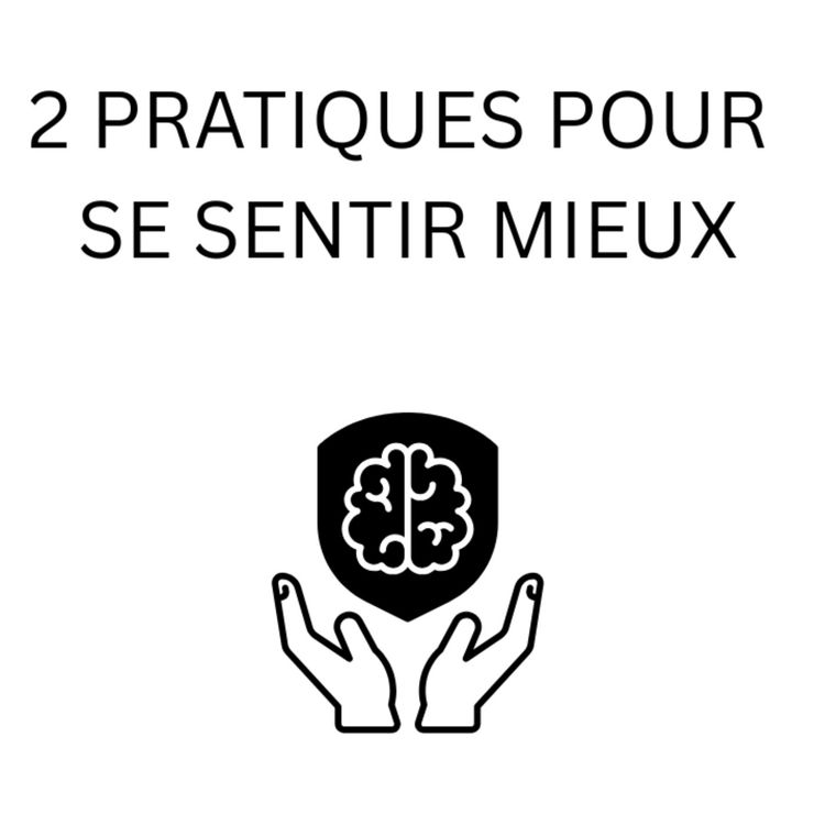 cover art for Deux Pratiques Pour Se Sentir Mieux Au Quotidien