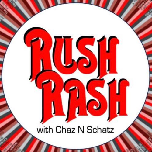 Rush Rash with Chaz N Schatz - Hosted by Chaz Charles & Alan