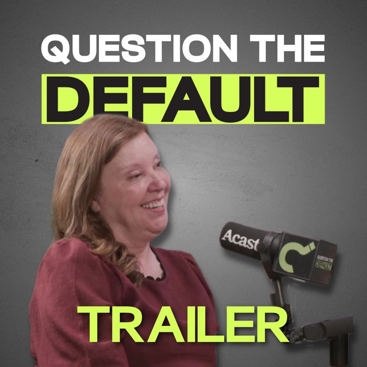 cover art for Question The Default - Children's Commissioner Dame Rachel de Souza Trailer