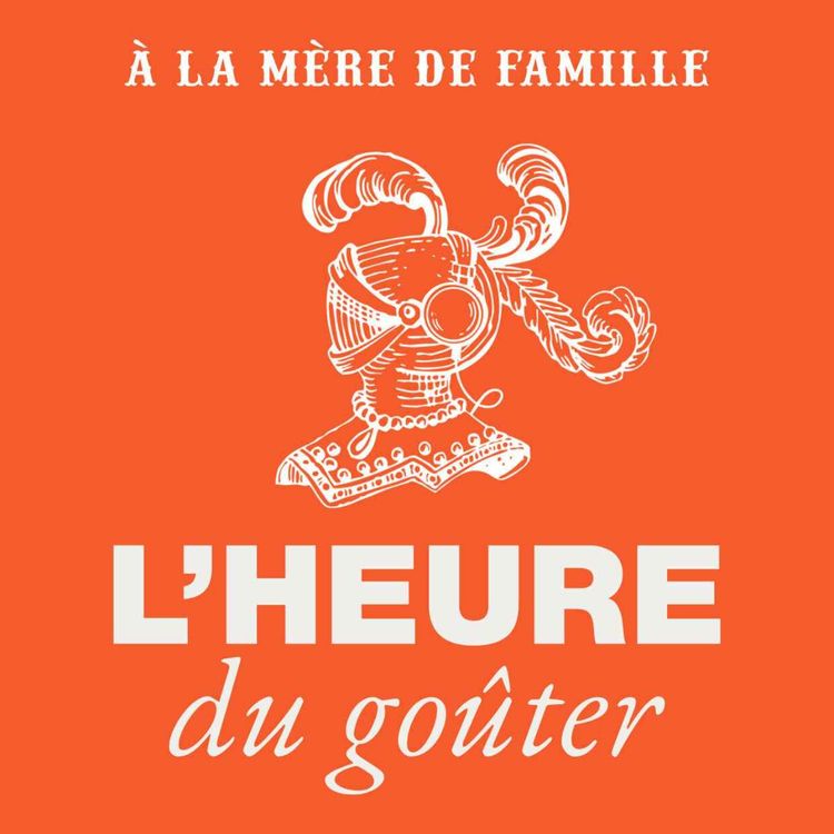 cover art for À LA MÈRE DE FAMILLE PRÉSENTE L'HEURE DU GOÛTER