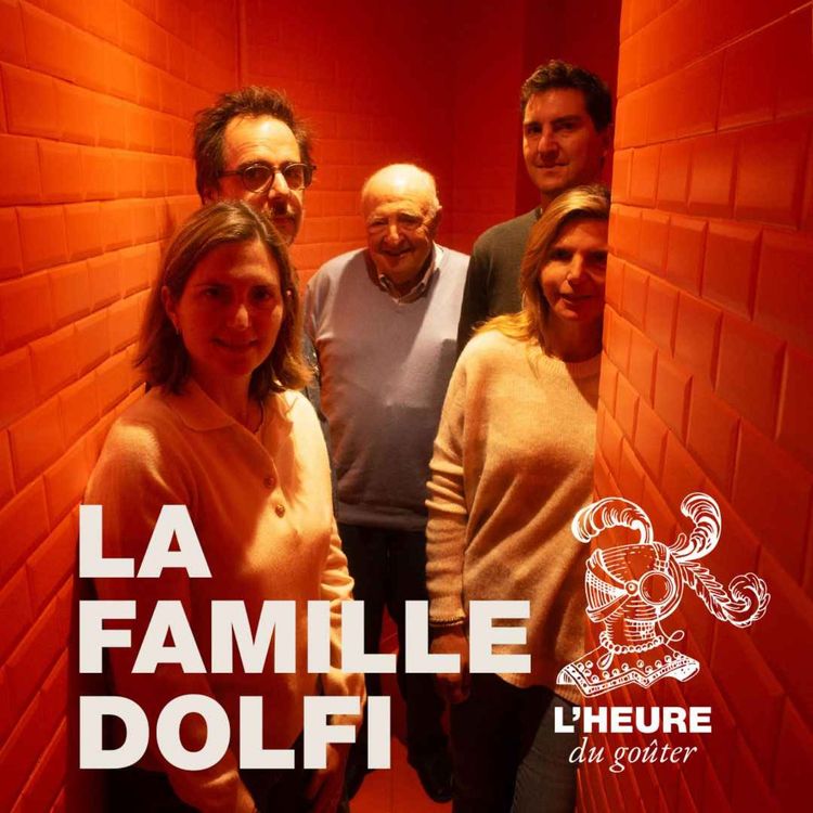 cover art for EP04 : La famille Dolfi vous invite à prendre le goûter !