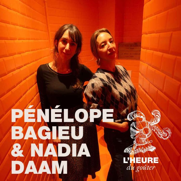 cover art for EP05 : Pénélope Bagieu invite Nadia Daam à prendre le goûter