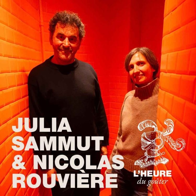 cover art for EP07 : Julia Sammut invite Nicolas Rouvière à prendre le goûter