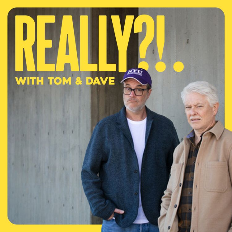 cover art for Really?!. with Tom & Dave - Ep. 56 Richard Dolan