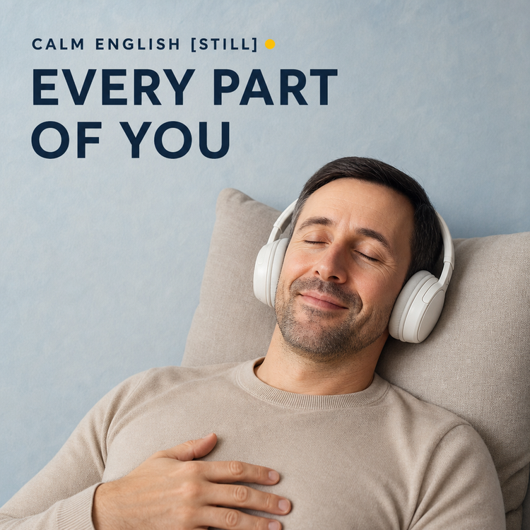 cover art for Calm English [STILL] - Every Part of You