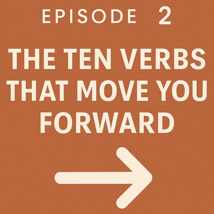 cover art for Slow English Podcast:  Verbs Focus:  The Ten Verbs That Move You Forward