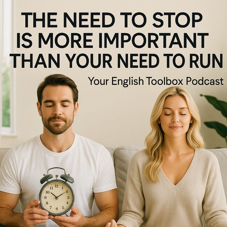 cover art for The Need to Stop Is More Important Than Your Need to Run | Mindful English Learning