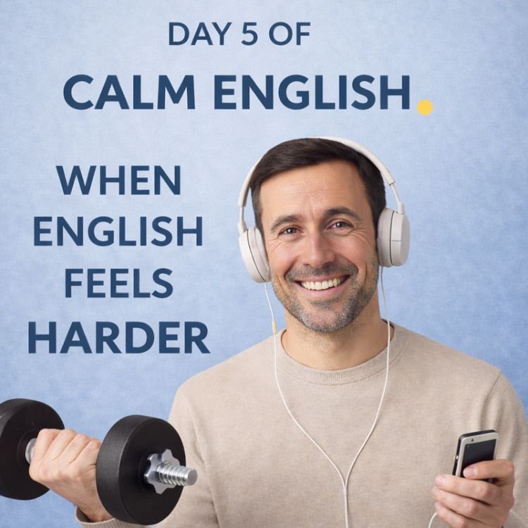 cover art for Day 5 — When English Feels Harder, You Are Doing the Right Thing